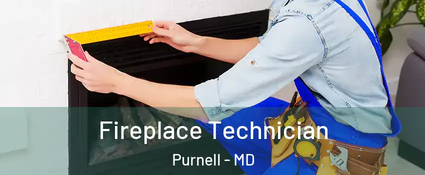 Fireplace Technician Purnell - MD