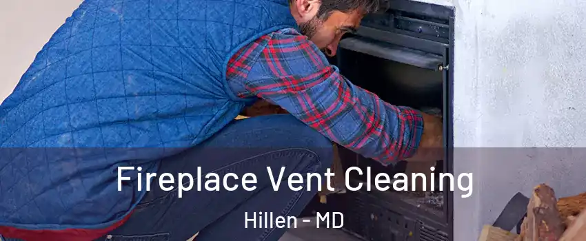 Fireplace Vent Cleaning Hillen - MD