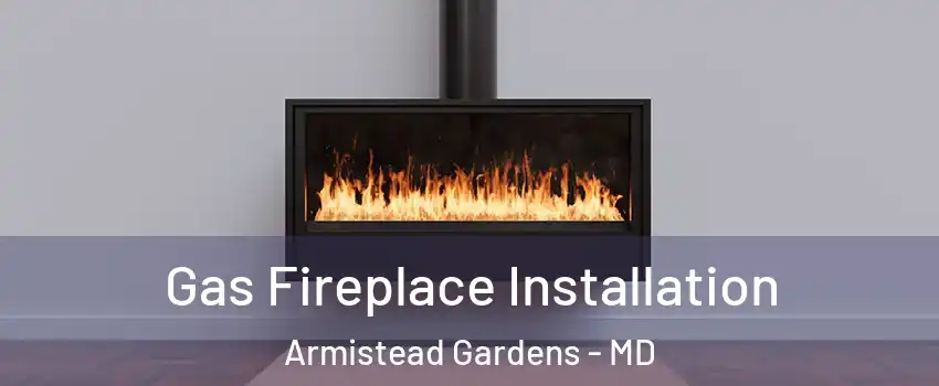 Gas Fireplace Installation Armistead Gardens - MD