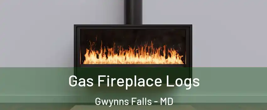 Gas Fireplace Logs Gwynns Falls - MD