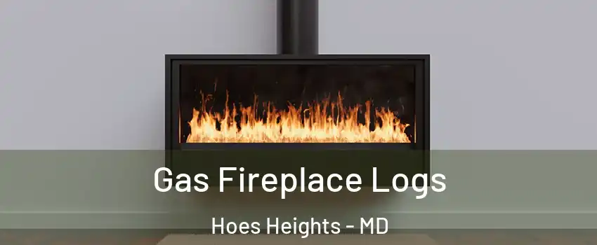 Gas Fireplace Logs Hoes Heights - MD