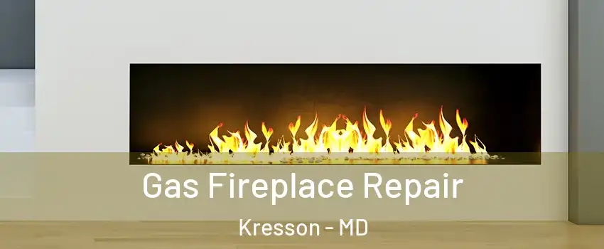 Gas Fireplace Repair Kresson - MD