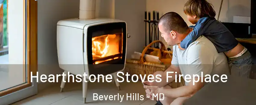 Hearthstone Stoves Fireplace Beverly Hills - MD