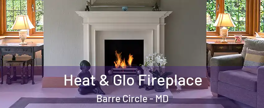 Heat & Glo Fireplace Barre Circle - MD