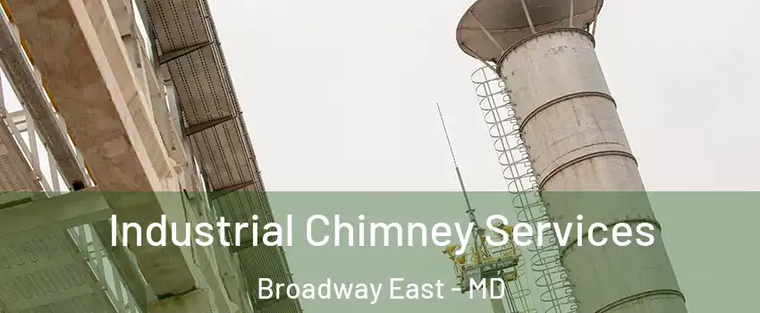 Industrial Chimney Services Broadway East - MD