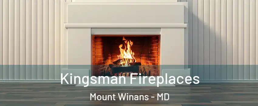 Kingsman Fireplaces Mount Winans - MD