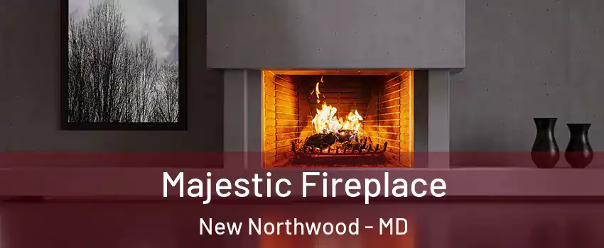 Majestic Fireplace New Northwood - MD