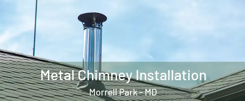 Metal Chimney Installation Morrell Park - MD