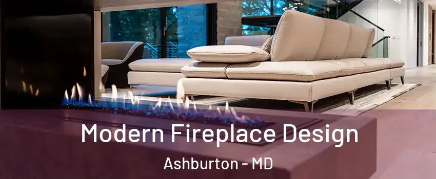 Modern Fireplace Design Ashburton - MD