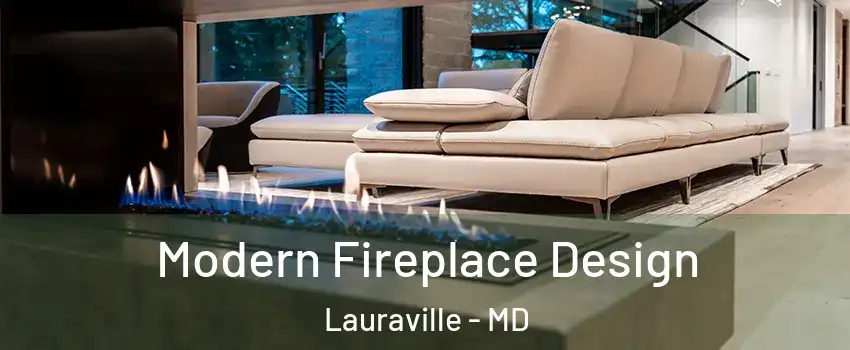 Modern Fireplace Design Lauraville - MD