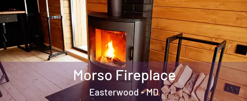 Morso Fireplace Easterwood - MD