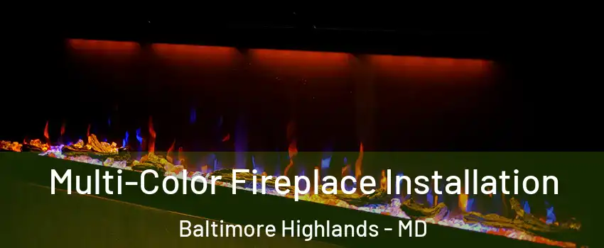 Multi-Color Fireplace Installation Baltimore Highlands - MD