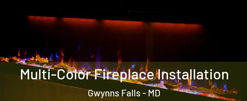 Multi-Color Fireplace Installation Gwynns Falls - MD