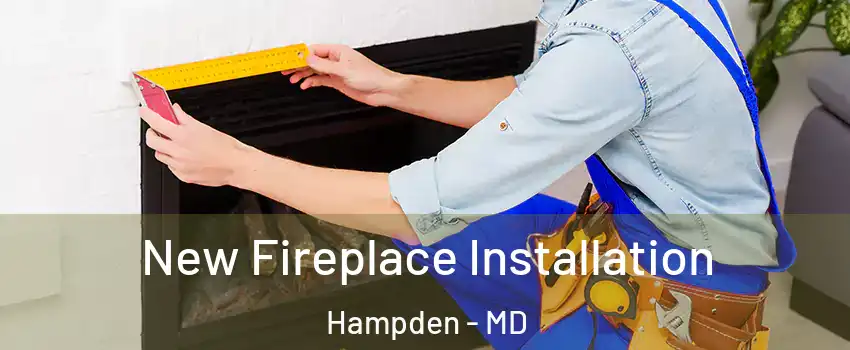 New Fireplace Installation Hampden - MD