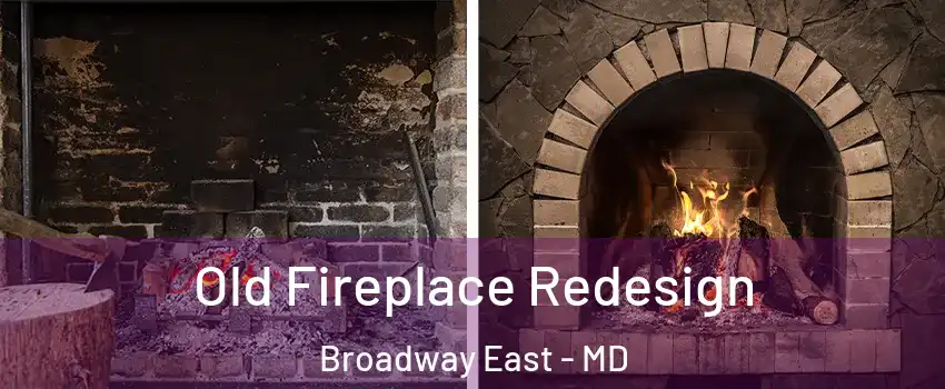 Old Fireplace Redesign Broadway East - MD