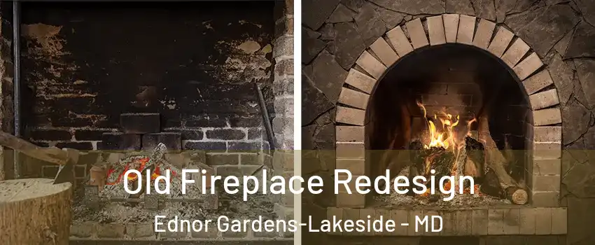 Old Fireplace Redesign Ednor Gardens-Lakeside - MD