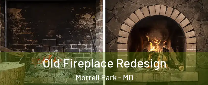 Old Fireplace Redesign Morrell Park - MD