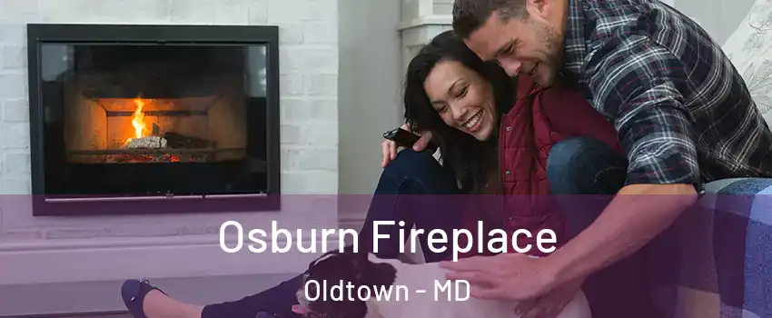 Osburn Fireplace Oldtown - MD