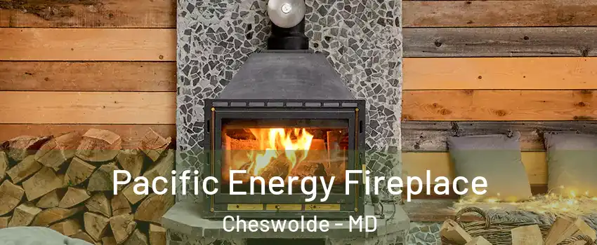 Pacific Energy Fireplace Cheswolde - MD