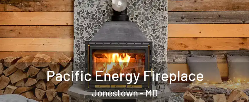 Pacific Energy Fireplace Jonestown - MD