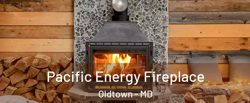 Pacific Energy Fireplace Oldtown - MD