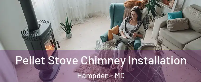 Pellet Stove Chimney Installation Hampden - MD