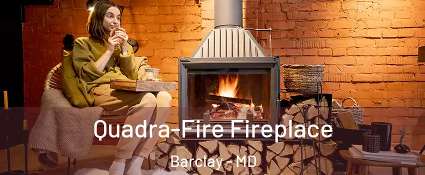 Quadra-Fire Fireplace Barclay - MD