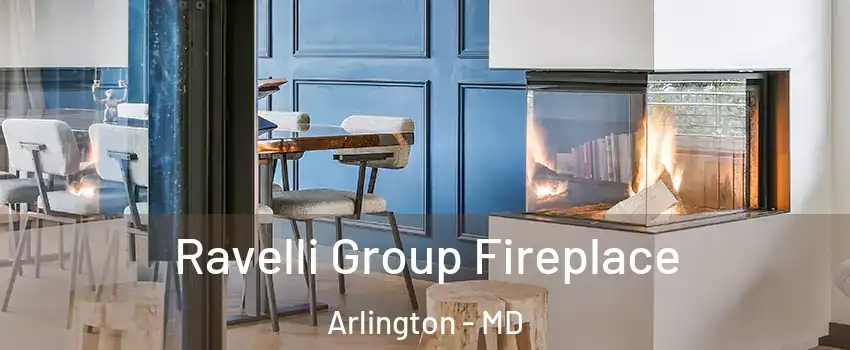 Ravelli Group Fireplace Arlington - MD