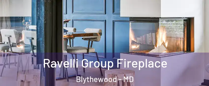 Ravelli Group Fireplace Blythewood - MD