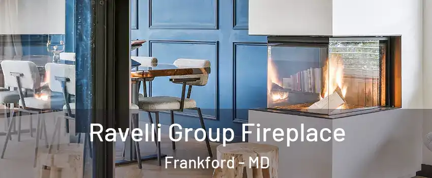 Ravelli Group Fireplace Frankford - MD