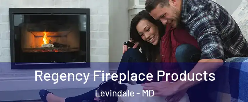 Regency Fireplace Products Levindale - MD