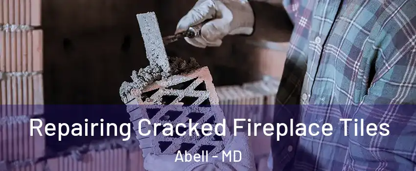 Repairing Cracked Fireplace Tiles Abell - MD