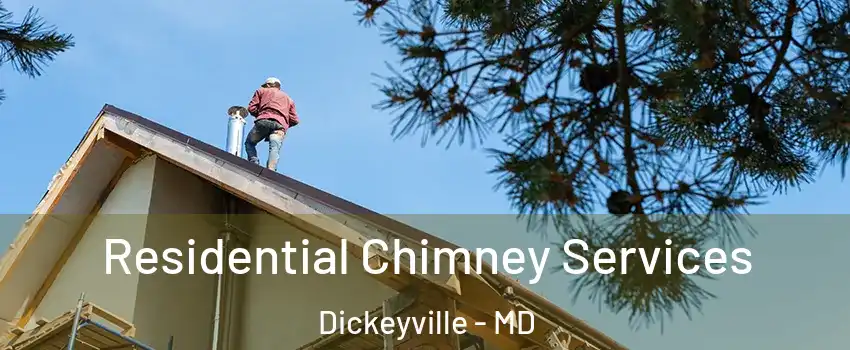 Residential Chimney Services Dickeyville - MD