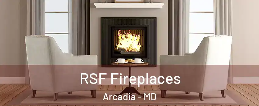 RSF Fireplaces Arcadia - MD