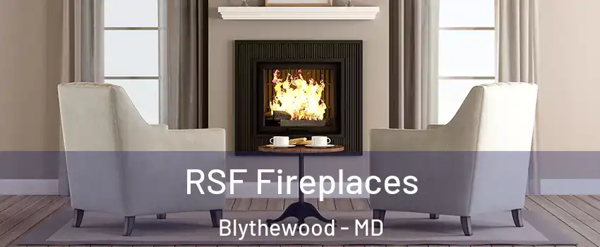 RSF Fireplaces Blythewood - MD