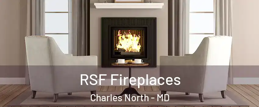 RSF Fireplaces Charles North - MD