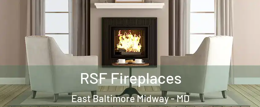 RSF Fireplaces East Baltimore Midway - MD