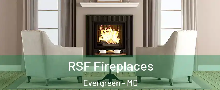 RSF Fireplaces Evergreen - MD