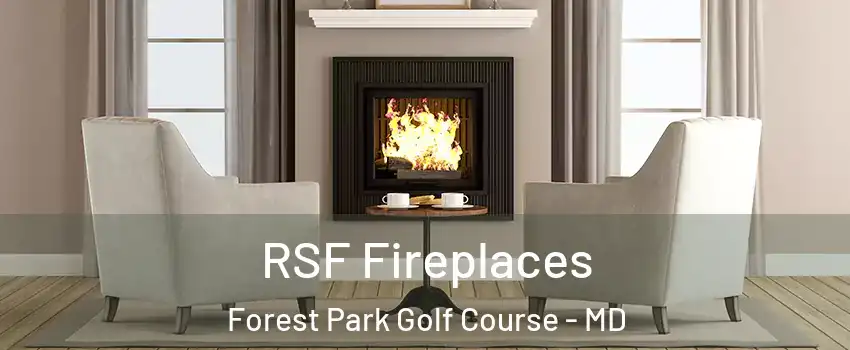 RSF Fireplaces Forest Park Golf Course - MD