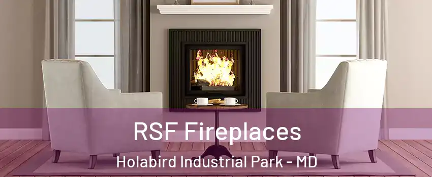 RSF Fireplaces Holabird Industrial Park - MD