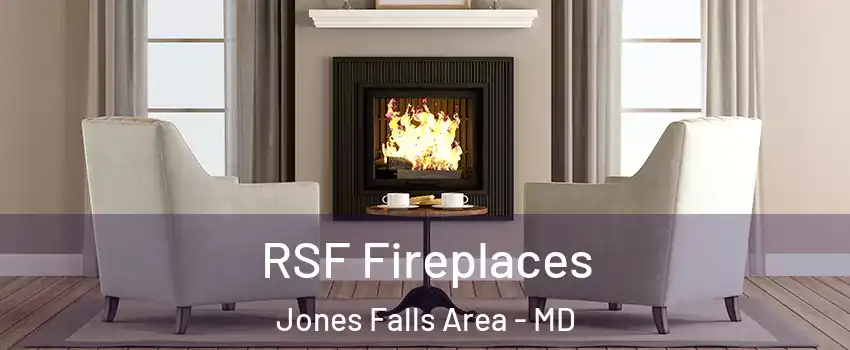 RSF Fireplaces Jones Falls Area - MD