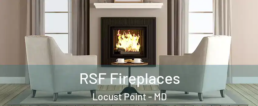 RSF Fireplaces Locust Point - MD