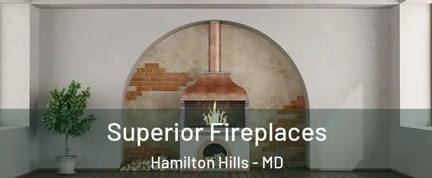 Superior Fireplaces Hamilton Hills - MD