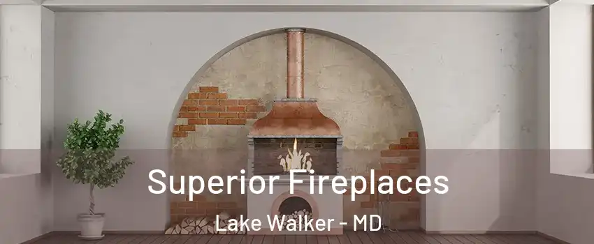 Superior Fireplaces Lake Walker - MD