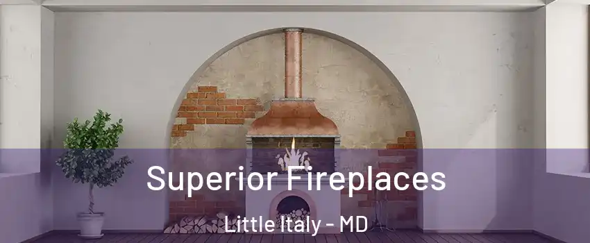 Superior Fireplaces Little Italy - MD