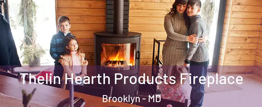 Thelin Hearth Products Fireplace Brooklyn - MD