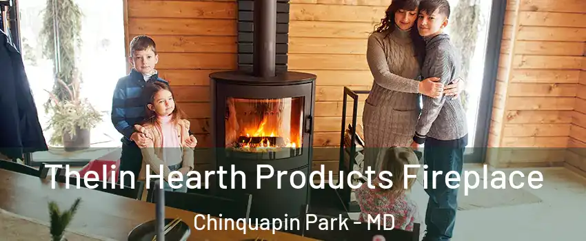 Thelin Hearth Products Fireplace Chinquapin Park - MD