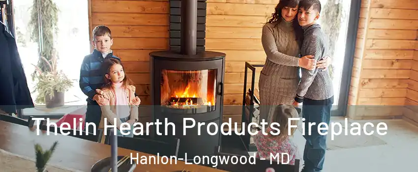 Thelin Hearth Products Fireplace Hanlon-Longwood - MD