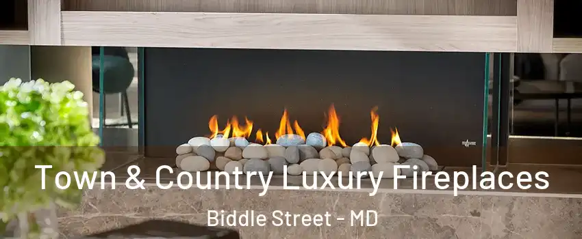 Town & Country Luxury Fireplaces Biddle Street - MD