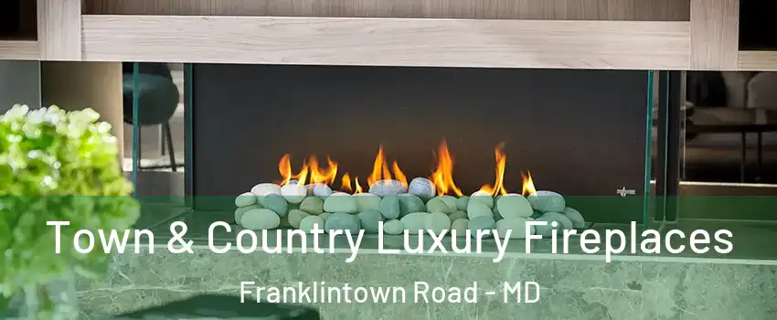 Town & Country Luxury Fireplaces Franklintown Road - MD